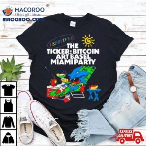 I Survived The Ticker Bitcoin Art Basel Miami Party Tshirt