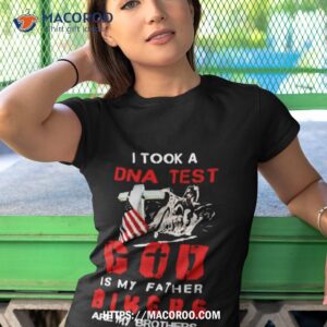 I Took A Dna Test God Is My Father Bikers Are My Brothers Tshirt 1