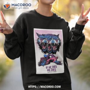 If He Dies He Dies Grand Rapids Michigan Nov 18 2023 Sweatshirt 2