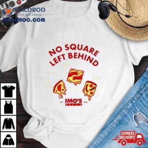 Imo S Pizza No Square Left Behind Tshirt