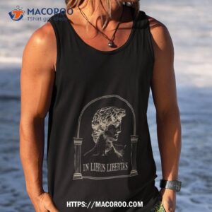 In Libris Libertas Dark Academia Greek Statue Renaissance Shirt 3 In Libris Libertas Dark Academia Greek Statue Renaissance Tank Top