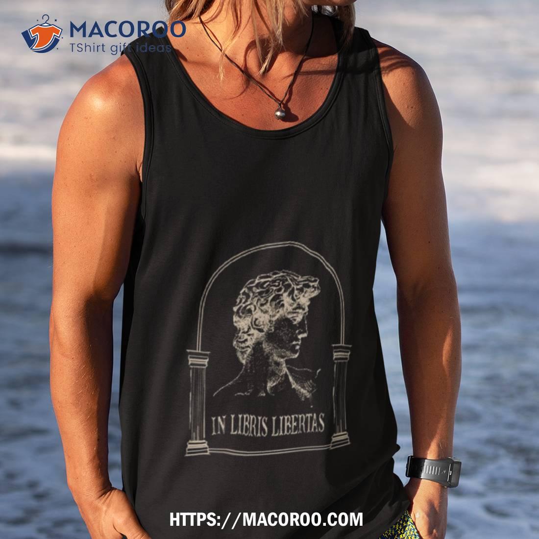 In Libris Libertas Dark Academia Greek Statue Renaissance Shirt In Libris Libertas Dark Academia Greek Statue Renaissance Shirt