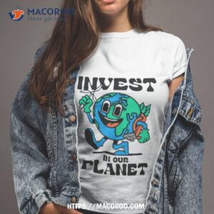 Invest In Our Planet Earth Tshirt 2