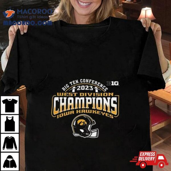 Iowa Hawkeyes Football B1g West Division Conference Champions 2023 Shirt