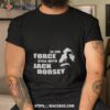 Is The Force Still With Jack Dorsey Shirt