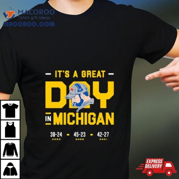 It’s A Great Day In Michigan Shirt