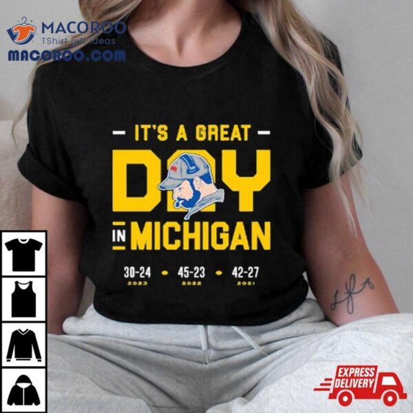 It’s A Great Day In Michigan Shirt