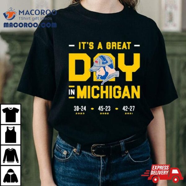 It’s A Great Day In Michigan Shirt