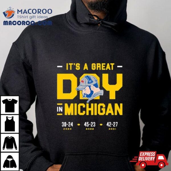 It’s A Great Day In Michigan Shirt