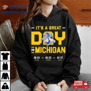 It S A Great Day In Michigan Tshirt