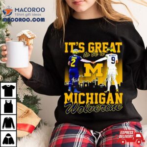 It S Great To Be A Michigan Wolverine Tshirt