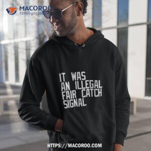 It Was An Illegal Fair Catch Signal Hoodie 1