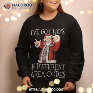 ive got hos in different area codes santa christmas sweatshirt sweatshirt 2