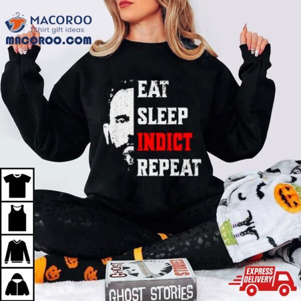 Jack Smith Eat Sleep Indict Repeat Funny Shirt