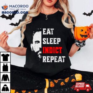 Jack Smith Eat Sleep Indict Repeat Funny Tshirt