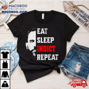 Jack Smith Eat Sleep Indict Repeat Funny Tshirt