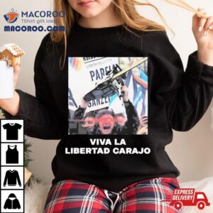 Javier Milei Viva La Libertad Carajo Sweatshirt