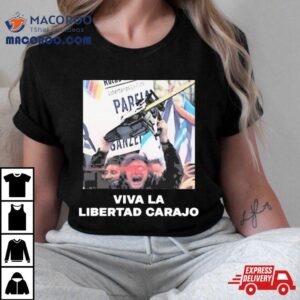 Javier Milei Viva La Libertad Carajo Sweat Tshirt