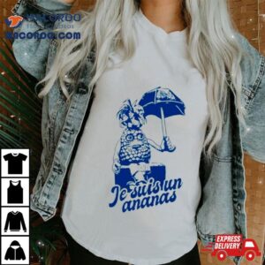 Je Suis Un Ananas Shirt 3 Je Suis Un Ananas Tshirt
