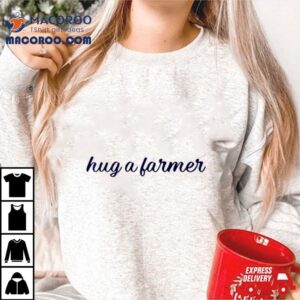 Jennifer Garner Hug A Farmer Farmer Jen Shirt