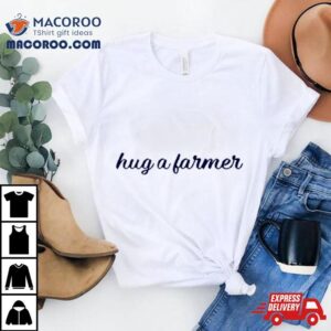 Jennifer Garner Hug A Farmer Farmer Jen Shirt