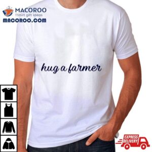 Jennifer Garner Hug A Farmer Farmer Jen Tshirt