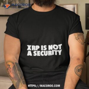 Jeremy Hogan Xrp Is Not A Security Tshirt