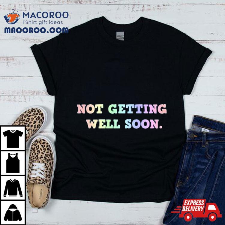 Jessica Cummin Not Getting Well Soon Shirt Jessica Cummin Not Getting Well Soon Shirt