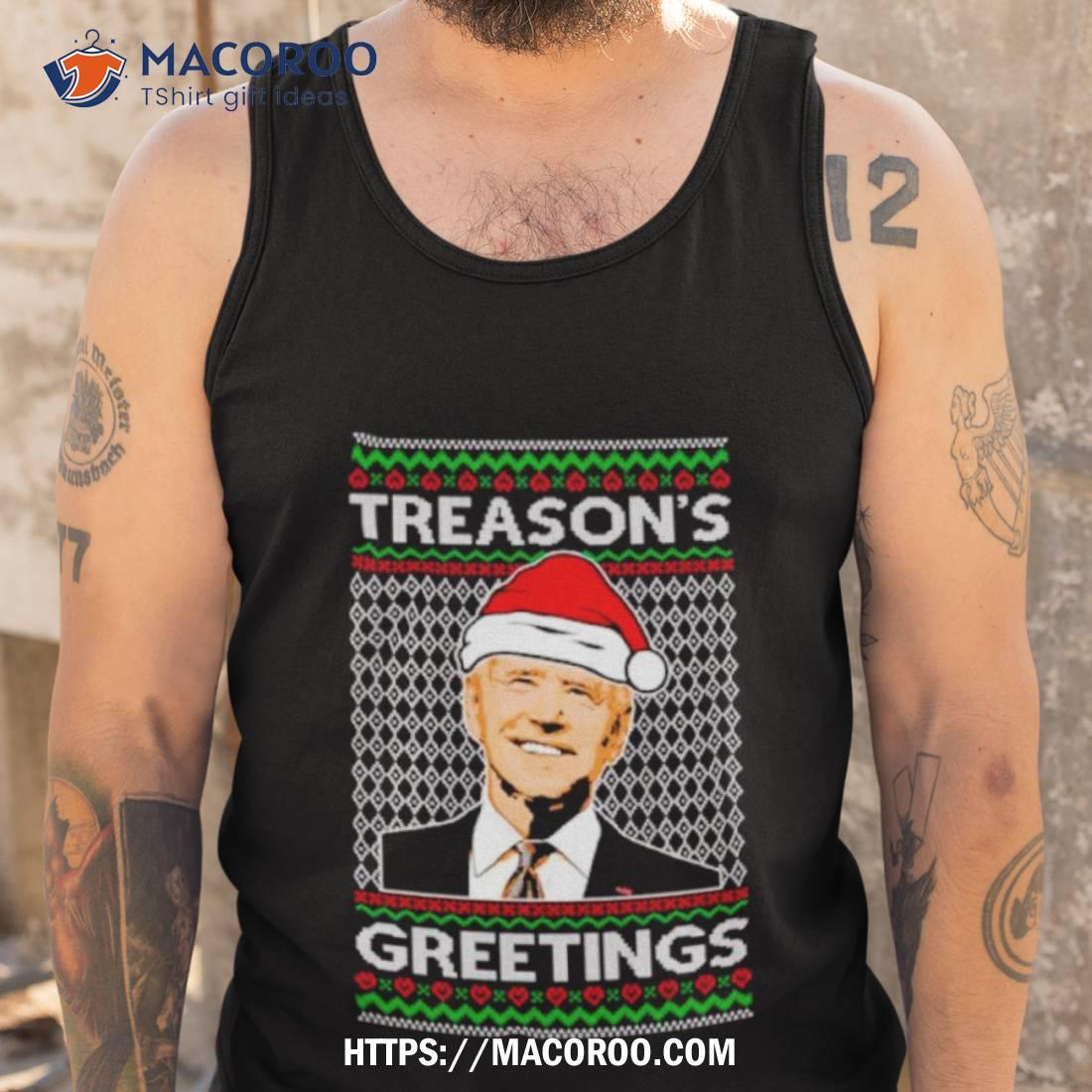 Joe Biden Santa Treason’s Greetings Ugly Christmas Shirt Joe Biden Santa Treason’s Greetings Ugly Christmas Shirt