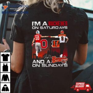 Joe Burrow I M A Ohio State Buckeyes On Saturdays And A Cincinnati Bengals On Sundays Signature Tshirt