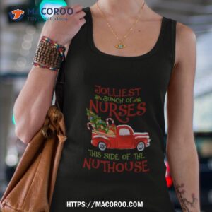 Jolliest Bunch Of Nurses This Side Christmas Shirt 2 Jolliest Bunch Of Nurses This Side Christmas Tank Top 4