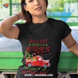 Jolliest Bunch Of Nurses This Side Christmas Shirt 3 Jolliest Bunch Of Nurses This Side Christmas Tshirt 1