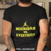 Jordan Michigan Vs Everybody T Shirt