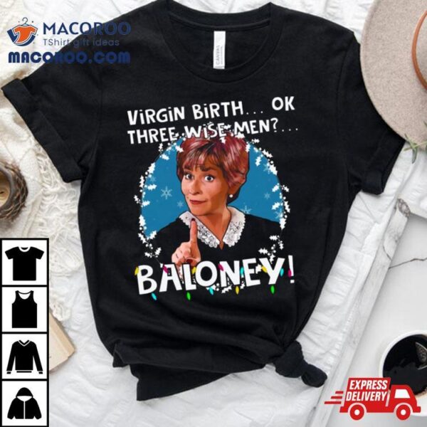 Judge Judy 3 Wise Men Baloney Christmas Shirt