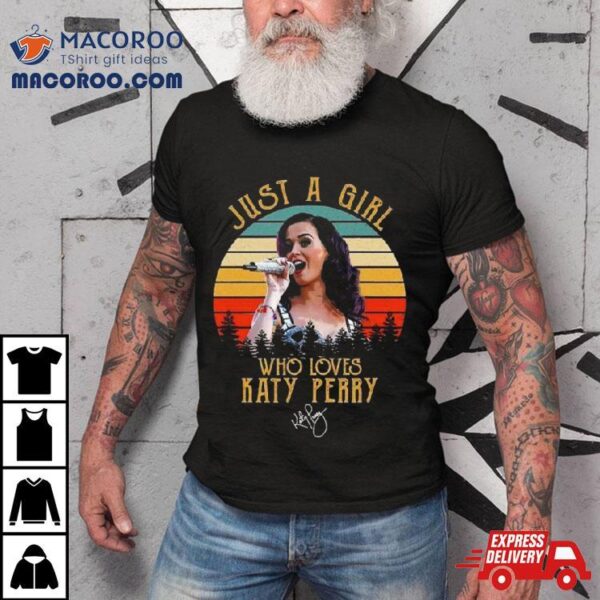 Just A Girl Who Loves Katy Perry Signature Vintage T Shirt