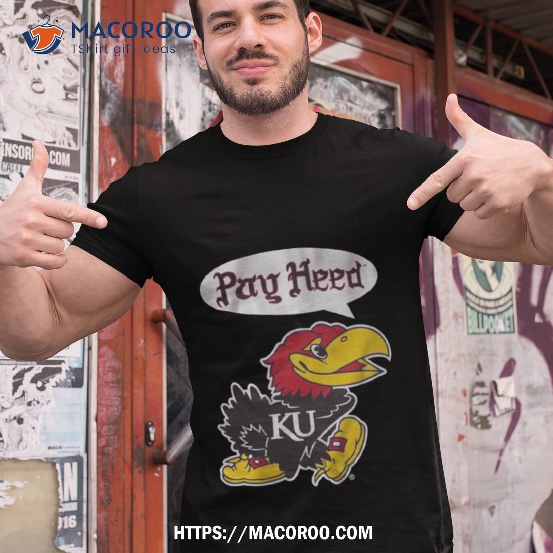 Kansas Basketball Pay Heed T Shirt Kansas Basketball Pay Heed T Shirt