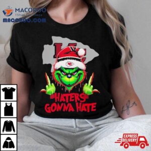 Kansas City Chiefs Grinch Middle Finger Haters Gonna Hate Logo Shirt