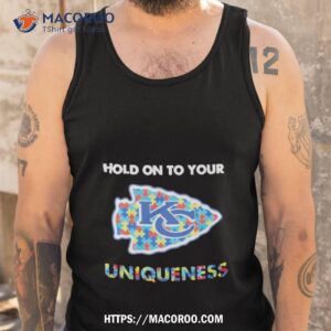 Kansas City Chiefs Nfl Hold On To Your Uniqueness Tank Top