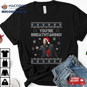 Keanu Reeves You Re Breathtaking Christmas Tshirt