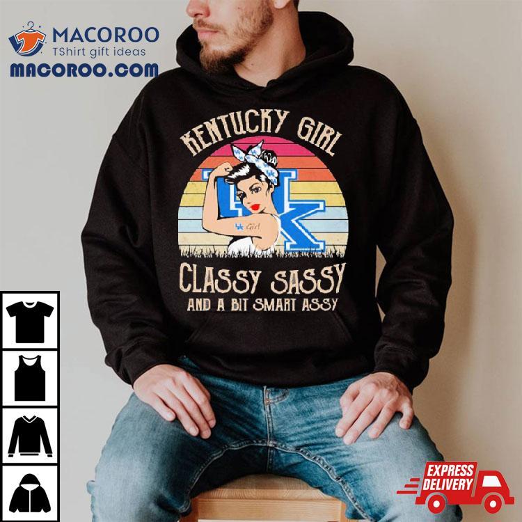 Kentucky Girl Classy Sassy And A Bit Smart Assy Shirt Kentucky Girl Classy Sassy And A Bit Smart Assy Shirt