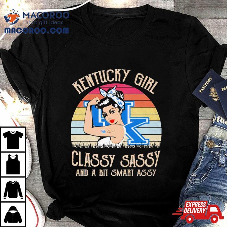Kentucky Girl Classy Sassy And A Bit Smart Assy Shirt Kentucky Girl Classy Sassy And A Bit Smart Assy Shirt
