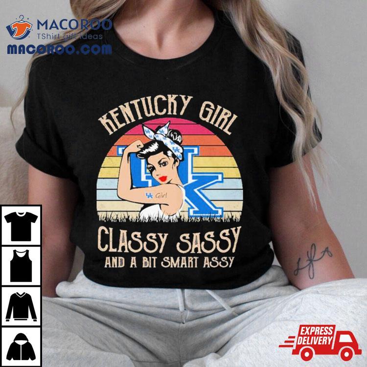Kentucky Girl Classy Sassy And A Bit Smart Assy Shirt Kentucky Girl Classy Sassy And A Bit Smart Assy Shirt