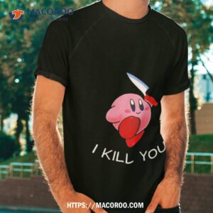 Kirby I Kill You Funny Meme Super Smash Bros Tshirt