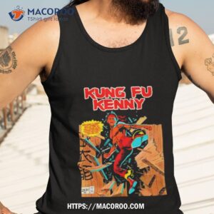 Kung Fu Kenny Shirt 3 kung fu kenny shirt tank top 3
