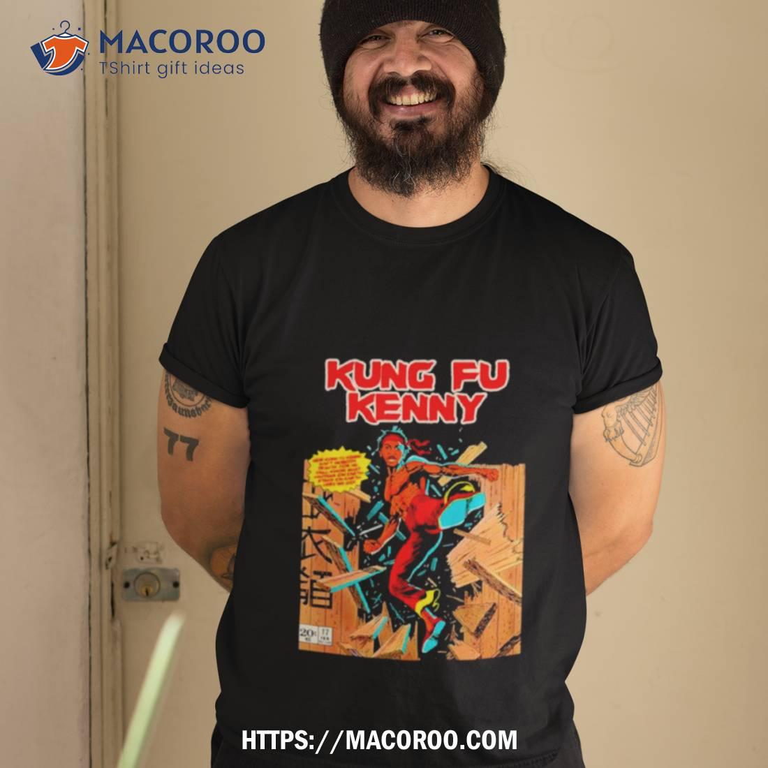 Kung Fu Kenny Shirt Kung Fu Kenny Shirt