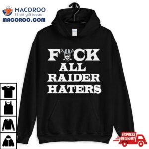 Las Vegas Raiders Fuck All Raider Haters Tshirt