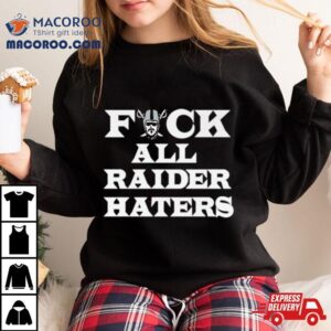 Las Vegas Raiders Fuck All Raider Haters Tshirt