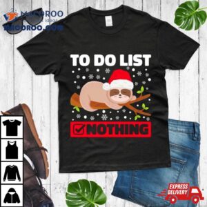Lazy Sloth To Do List Christmas Shirt