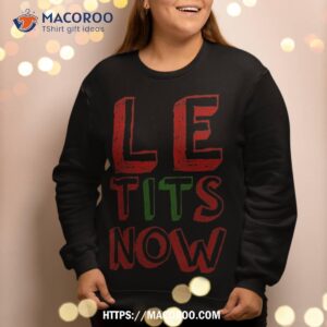 le tits now funny christmas jumper with let is snow slogan sweatshirt sweatshirt 2