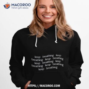 Legacy Lyric Keep Breathing Hoodie 1
